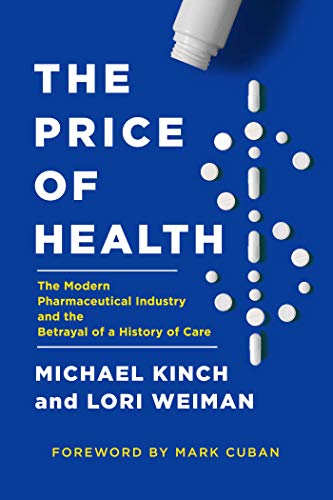 The Price of Health: The Modern Pharmaceutical Enterprise and the Betrayal of a History of Care von Pegasus Books